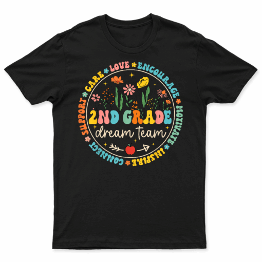 2Nd Grade Dream Team Back To School Teacher Care Love Floral T Shirt