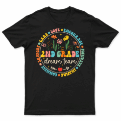 2Nd Grade Dream Team Back To School Teacher Care Love Floral T Shirt