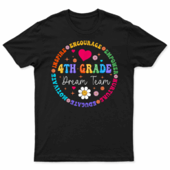 4Th Grade Dream Team Fourth Grade Teacher Back To School T Shirt