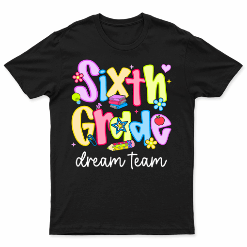 6th Grade Dream Team Sixth Grade Teacher Back To School
