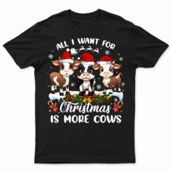 All I Want For Christmas Is More Cows Xmas Pajamas T Shirt
