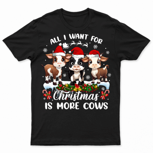 All I Want For Christmas Is More Cows Xmas Pajamas T Shirt