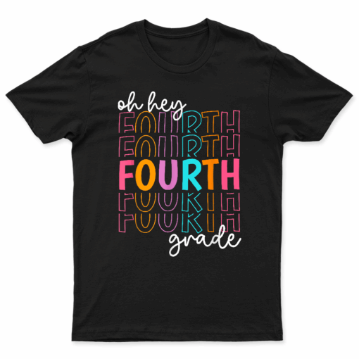 Back To School Oh Hey Fourth Grade Teachers Women Kids T Shirt