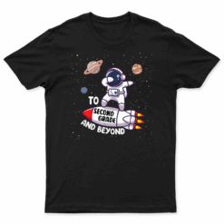 Back To Second Grade And Beyond Funny First Day Of School T Shirt