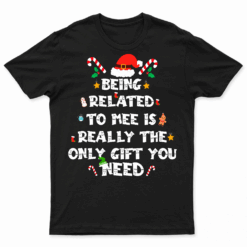Being Related To Me Christmas Pajama Family Xmas Holiday T Shirts