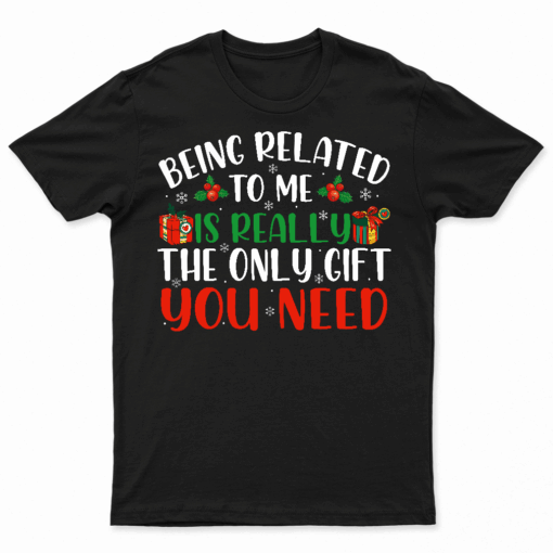 Being Related To Me Funny Christmas Family Xmas Pajamas T Shirt