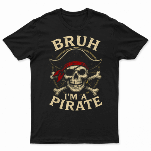 Bruh I'M A Pirate Lazy Pirate Skull Costume Halloween T Shirt