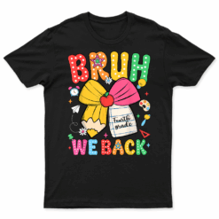 Bruh We Back 4Th Grade Pencil Bow Back To School Boys Girls T Shirt