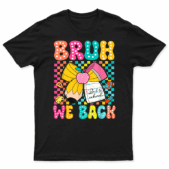 Bruh We Back Pencil Bow Back To School Teacher Boys Girls T Shirt