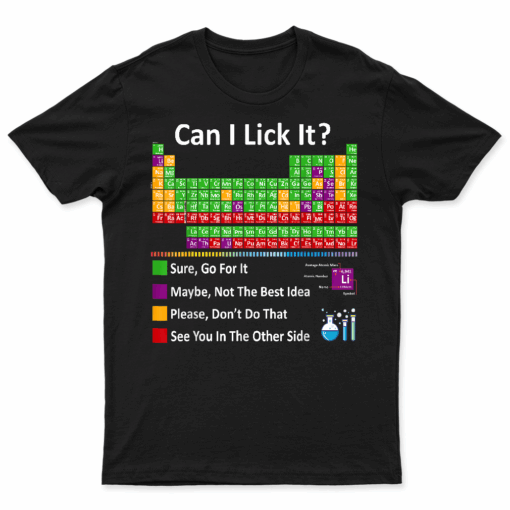 Can I Lick It Periodic Table Chart Science Teacher Cool Meme T Shirt
