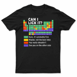 Can I Lick It Tee Funny Periodic Table Of Elements Science T Shirt