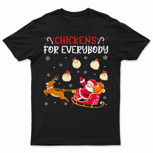 Chickens For Everybody Santa Sled Funny Christmas Chicken T Shirt