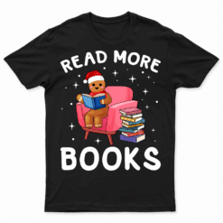Christmas Teacher Read More Books Funny Women T Shirt