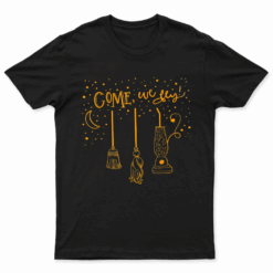 Come We Fly Funny Happy Halloween Witch Hocus Pocus T Shirt