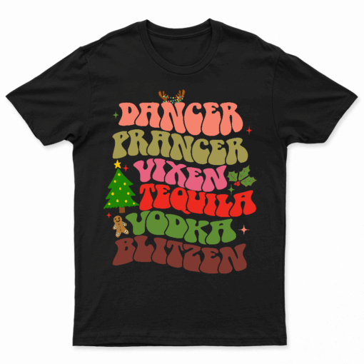 Dancer Prancer Vixen Whiskey Tequila Vodka Blitzen Tee