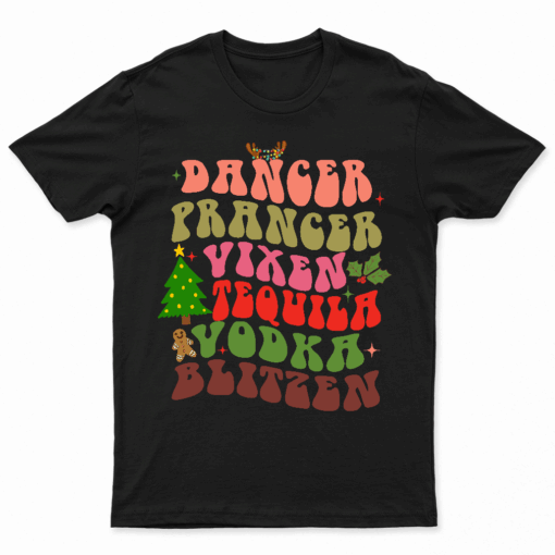 Dancer Prancer Vixen Whiskey Tequila Vodka Blitzen Tees
