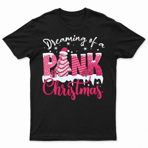 Dreaming Of A Pink Christmas Tree Cakes Xmas Holiday Pajamas T Shirt
