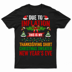 Due To Inflation This Is My Thanksgiving Christmas