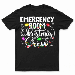 ER Christmas Crew Emergency Room Nurse ER Techs Secretary T Shirt