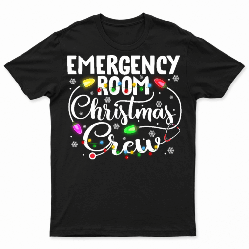 ER Christmas Crew Emergency Room Nurse ER Techs Secretary T Shirt
