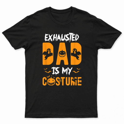 Exhausted Dad Is My Costume Mens Funny Halloween Gift T Shirt