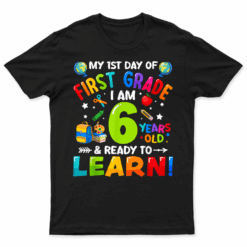 First 1St Grade First Day Of School Back To School T Shirt