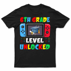 First Day Of 6th Grade Level Unlocked Game Back To School T Shirt Mens Womens Boys Kids