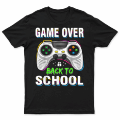 Game Over Back To School Shirt Funny Kids First Day School T Shirt
