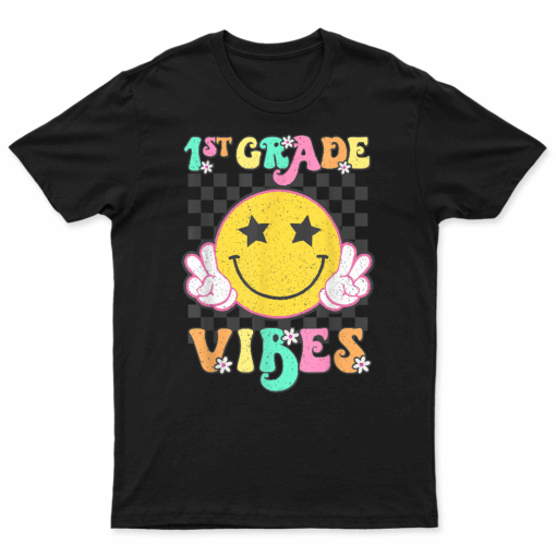 Girls 1St Grade Vibes Smile Face Back To School First Grade T Shirt