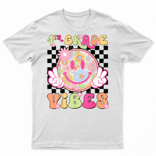 Groovy 4Th Grade Vibes First Day Of School Teacher Girls T Shirt