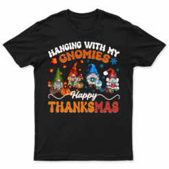 Hanging With My Gnomies Happy Thanksmas Thanksgiving Xmas