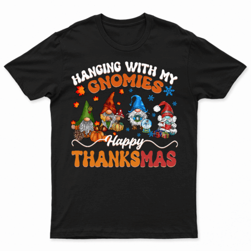 Hanging With My Gnomies Happy Thanksmas Thanksgiving Xmas