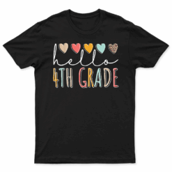Hello 4Th Grade Back To School Fourth Grade Vibes Heart Love T Shirt