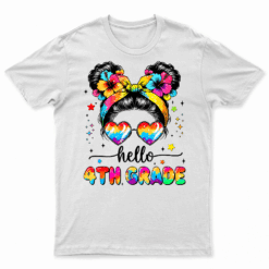 Hello 4Th Grade Messy Bun First Day Of School Outfits Girls T Shirt