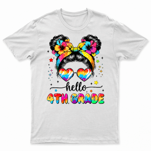 Hello 4Th Grade Messy Bun First Day Of School Outfits Girls T Shirt