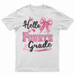 Hello Fourth Grade First Day Of School Coquette Teacher Girl T Shirt