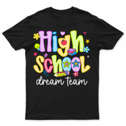 High School Dream Team Back To School Boys First Day Teacher