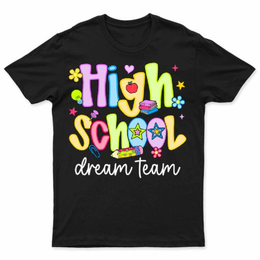 High School Dream Team Back To School Boys First Day Teacher