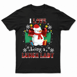 I Love Being A Lunch Lady Cafeteria Christmas Xmas Santa T Shirt
