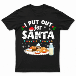 I Put Out For Santa Christmas