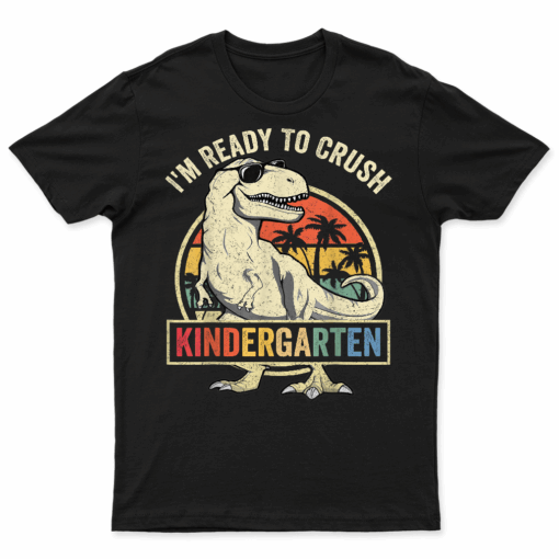 I'M Ready To Crush Kindergarten Back To School Dinosaur Boys T Shirt