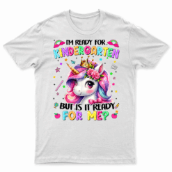 Im Ready For Kindergarten Unicorn First Day Of School Girls T Shirt