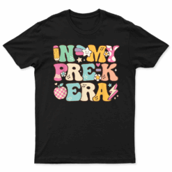 In My Pre K Era Girl Back To School Cute Preschool Teacher T Shirt