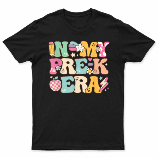 In My Pre K Era Girl Back To School Cute Preschool Teacher T Shirt