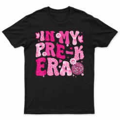 In My Pre K Era Teachers Women Back To School Kids Girls T Shirt