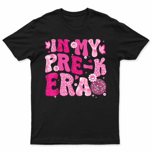 In My Pre K Era Teachers Women Back To School Kids Girls T Shirt