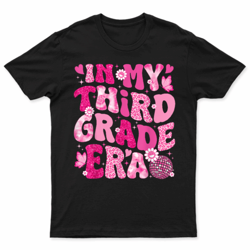 In My Third Grade Era Teachers Women Back To School Girls T Shirt