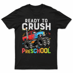 Kids First Day Of Pre K Ready To Crush Preschool Monster Truck T Shirt