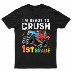 Kids I'M Ready To Crush 1St Grade First Day Of First Grade Boys T Shirt