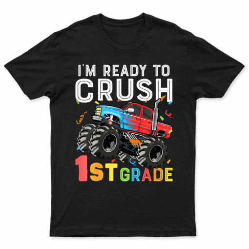 Kids I'M Ready To Crush 1St Grade First Day Of First Grade Boys T Shirt